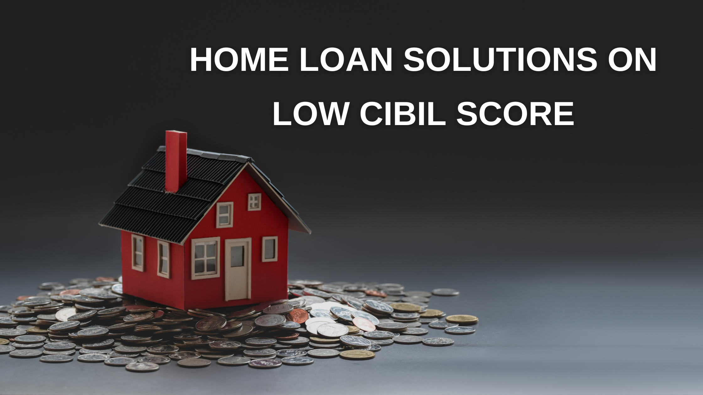 home loan solutions on low cibil score