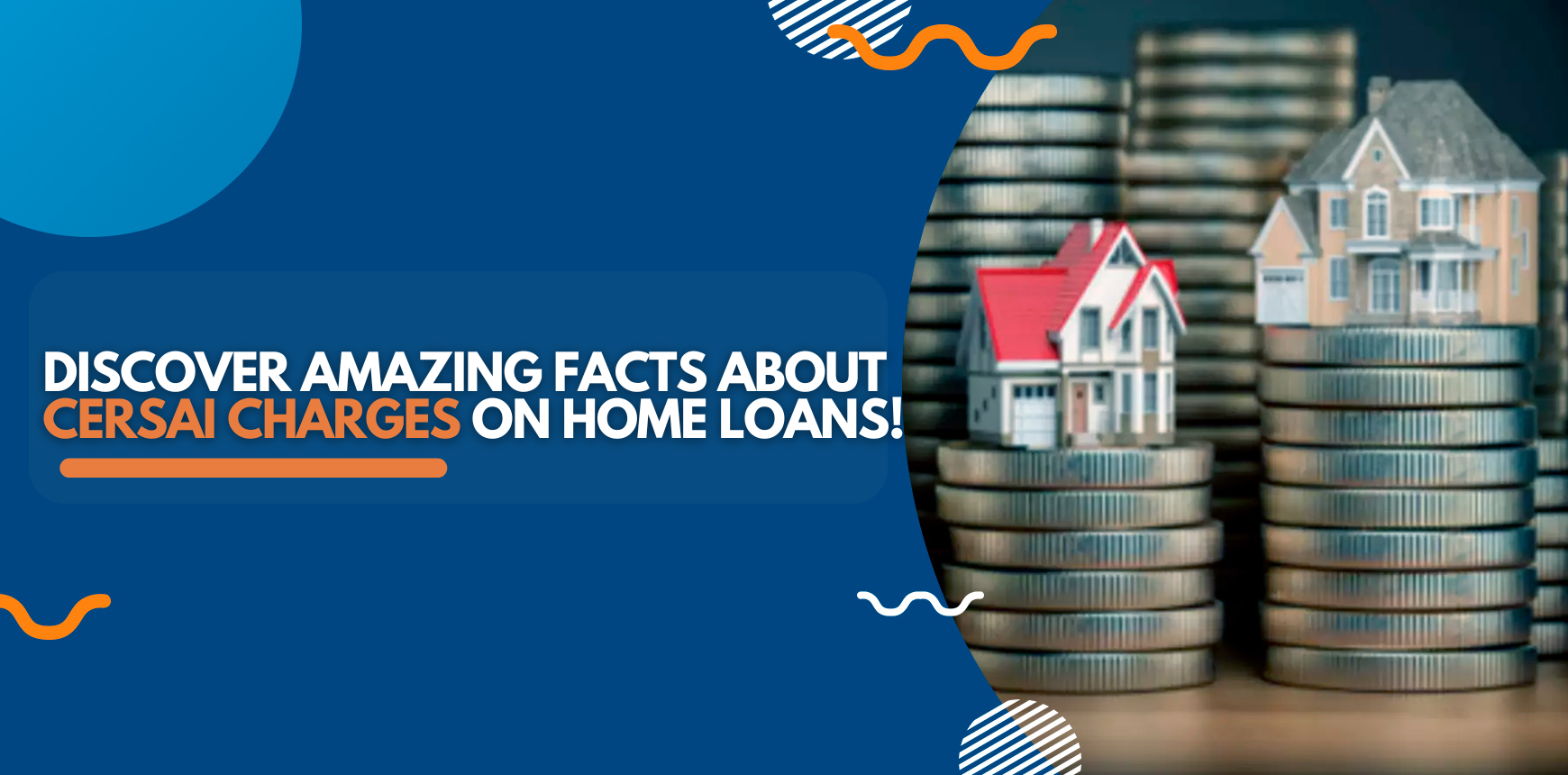 Amazing Facts About CERSAI Charges on Home Loan