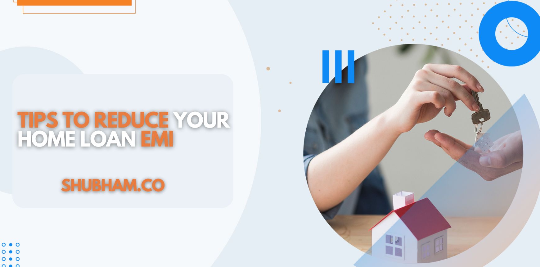 Tips To Reduce Your Home Loan EMI