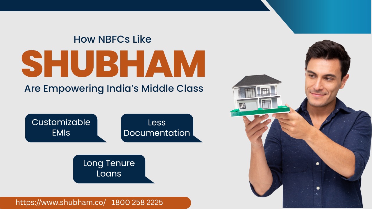 How NBFCs Like Shubham Are Empowering India’s Middle Class