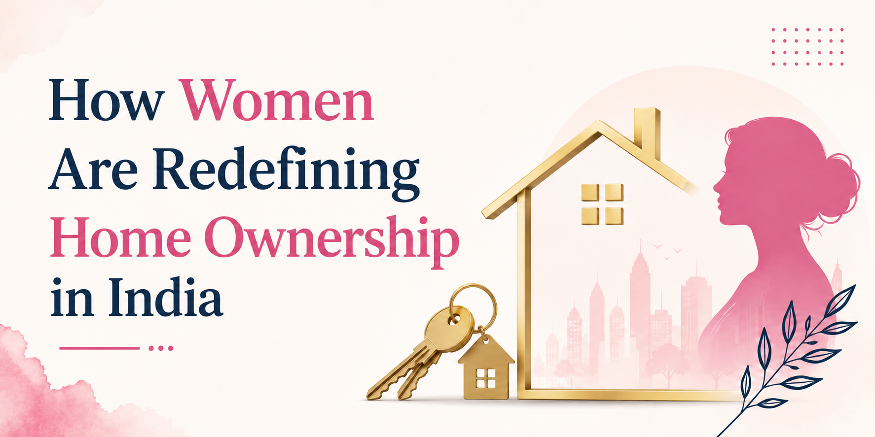 How Women Are Redefining Home Ownership in India