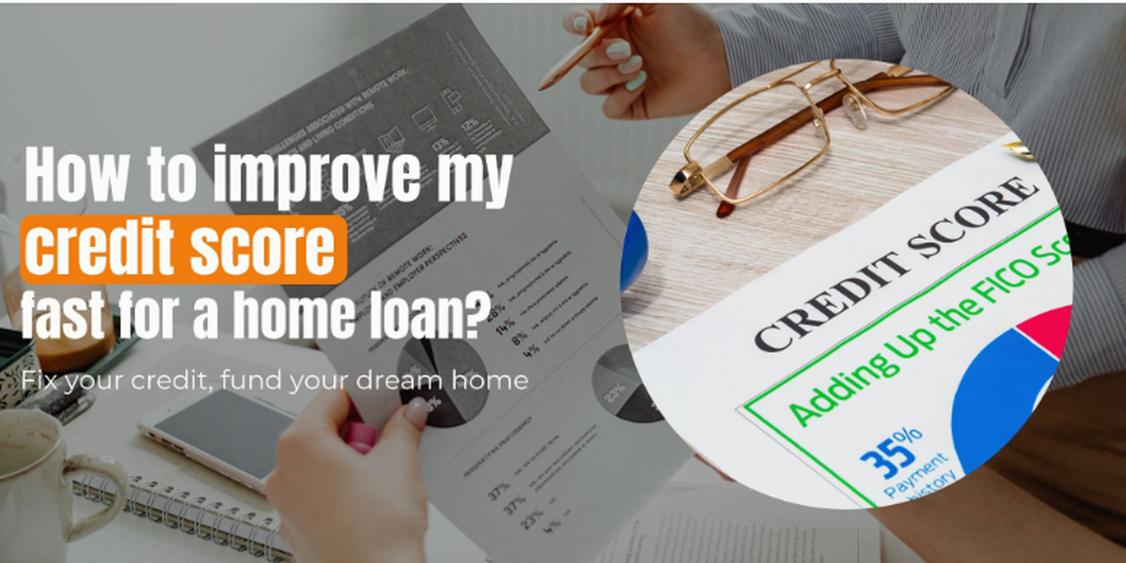 How to improve my credit score fast for a home loan